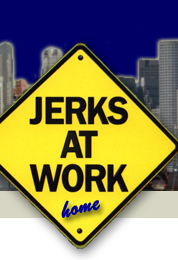 Return to the JerksAtWork.com homepage